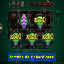 fortuna de richard gere